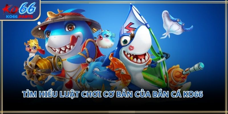 Bắn cá KO66 – Trải nghiệm giải trí sinh động