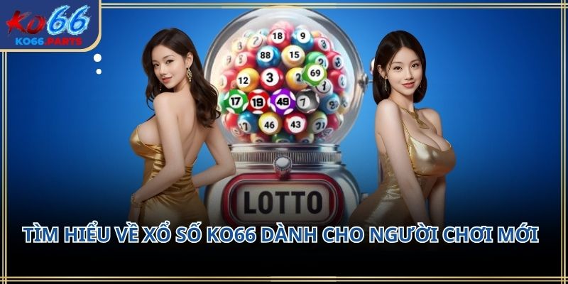 Xổ số KO66 – Hình thức giải trí hấp dẫn 2026
